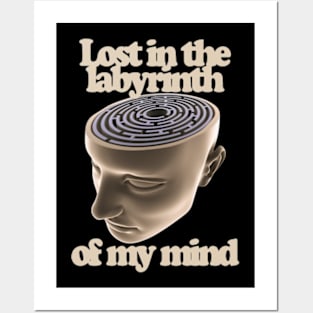 Lost In The Labyrinth Of My Mind Posters and Art